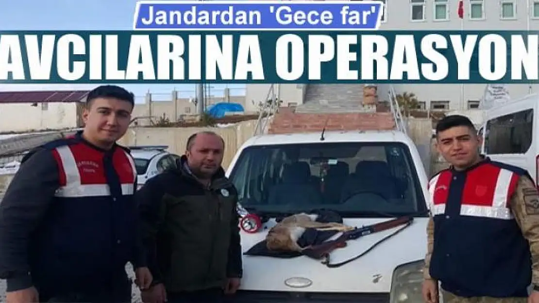 Jandardan 'Gece far' avcılarına operasyon