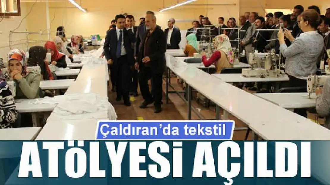 Çaldıran'da tekstil atölyesi açıldı 