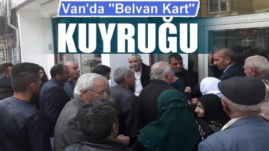 Van'da 'Belvan Kart' kuyruğu 