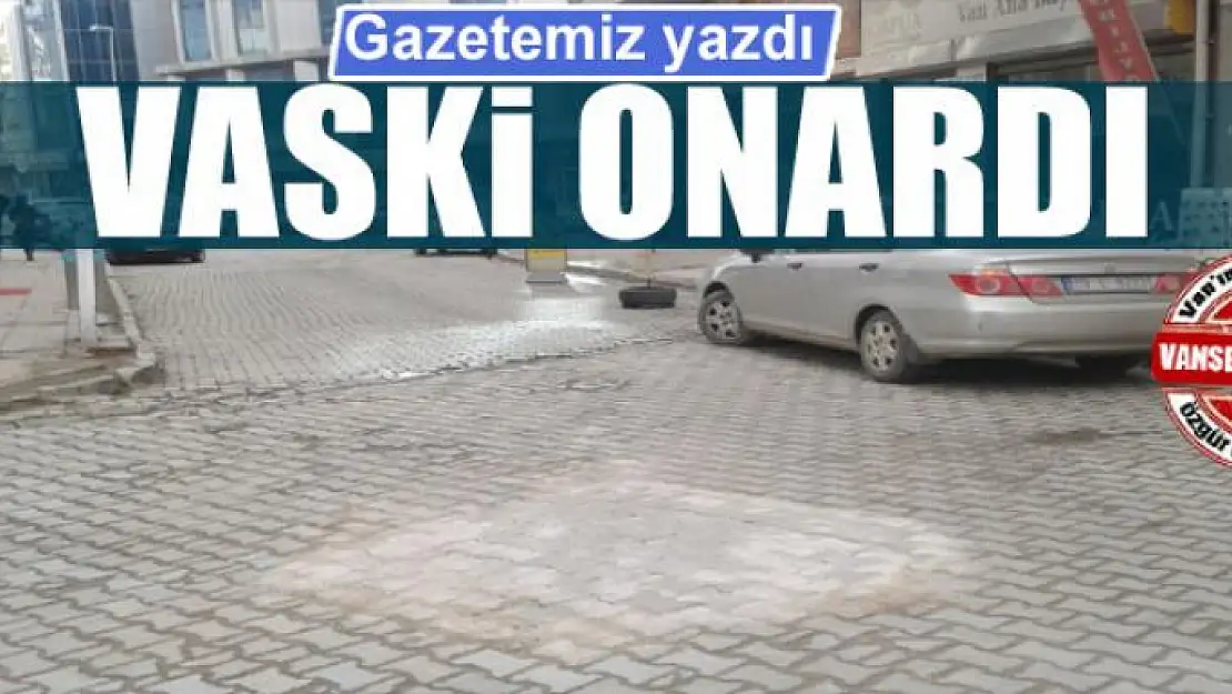 Gazetemiz yazdı VASKİ onardı