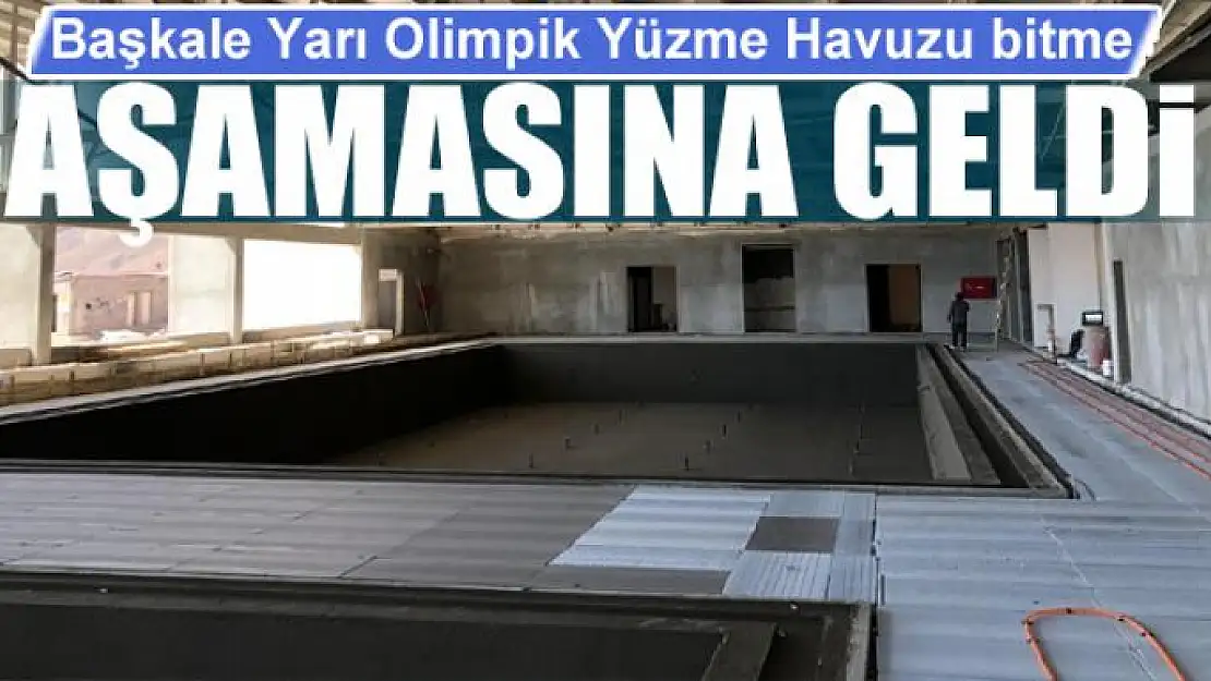 Başkale Yarı Olimpik Yüzme Havuzu bitme aşamasına geldi