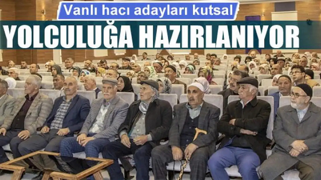 Vanlı hacı adayları kutsal yolculuğa hazırlanıyor