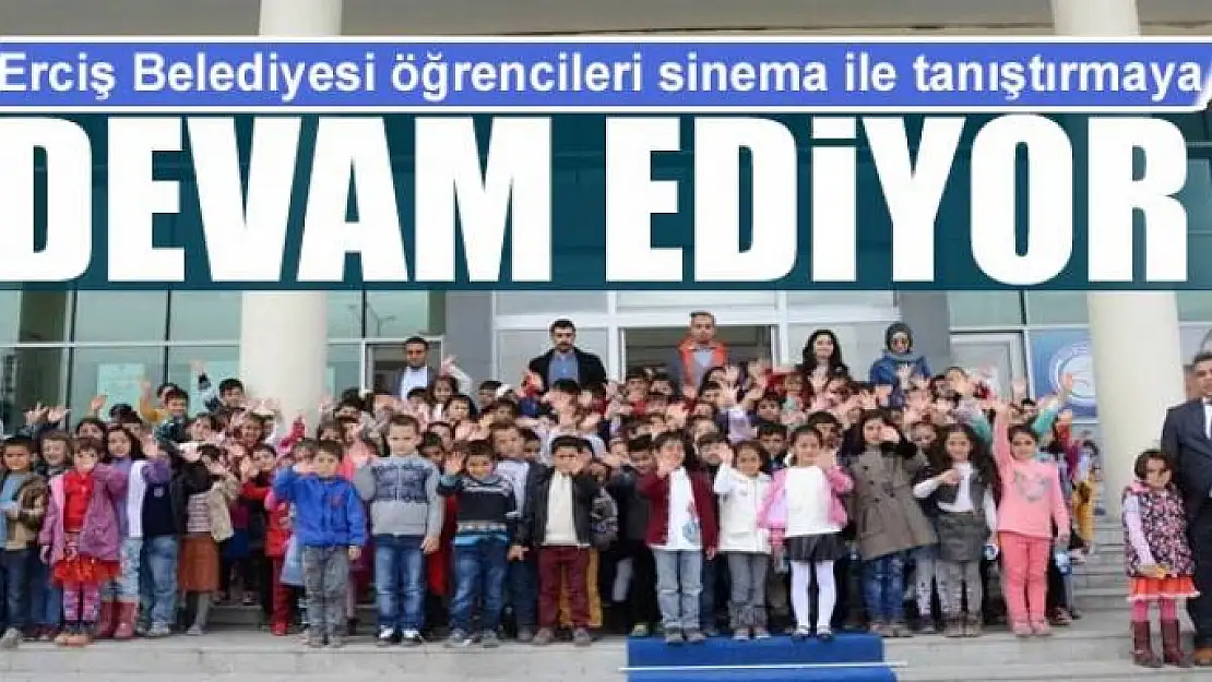 Erciş Belediyesi öğrencileri sinema ile tanıştırmaya devam ediyor