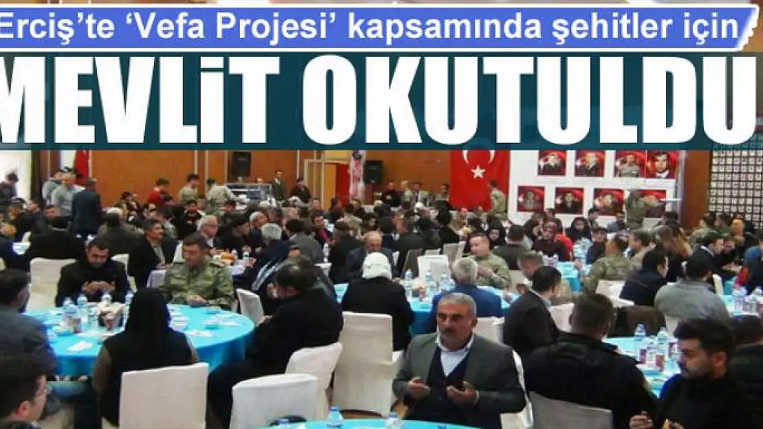 Erciş'te 'Vefa Projesi' kapsamında şehitler için mevlit okutuldu 