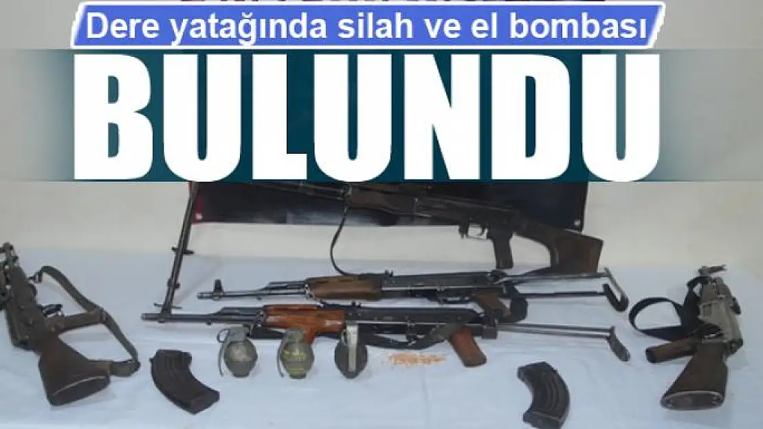 Dere yatağında silah ve el bombası bulundu