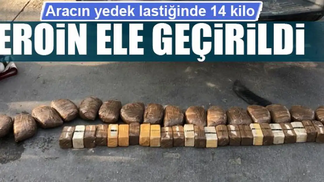 Aracın yedek lastiğinde 14 kilo eroin ele geçirildi