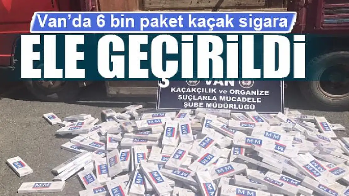 Van'da 6 bin paket kaçak sigara ele geçirildi