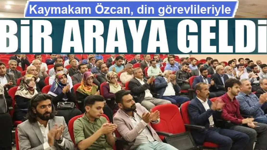 Kaymakam Özcan, din görevlileriyle bir araya geldi