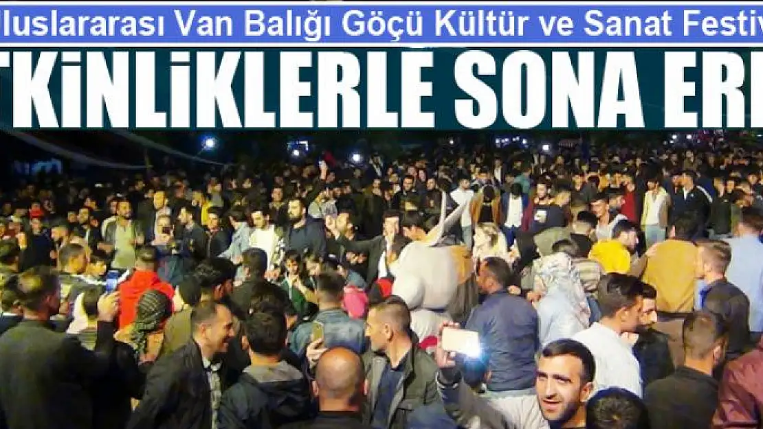 9. Uluslararası Van Balığı Göçü Kültür ve Sanat Festivali sona erdi 