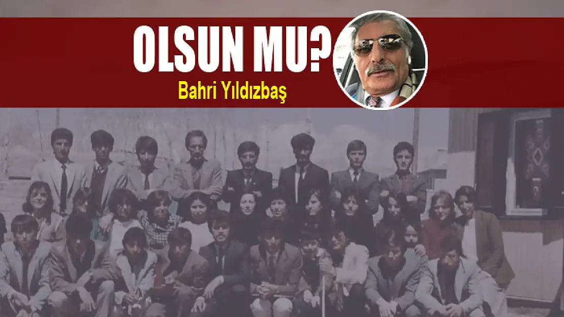 OLSUN MU?