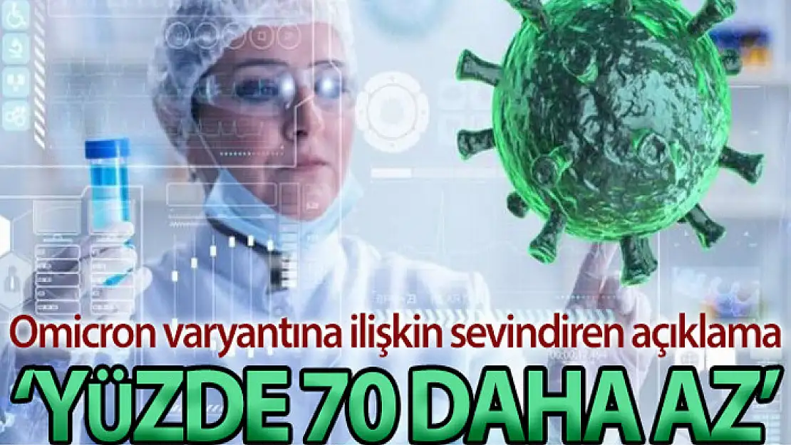 Omicron mutasyonuyla enfekte olanların hastanede tedavi görme riski yüzde 70 daha az