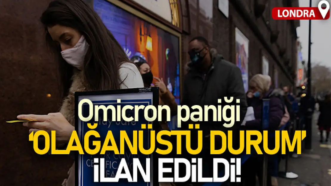 Omicron'un hızla yayıldığı Londra'da 'olağanüstü durum' ilan edildi