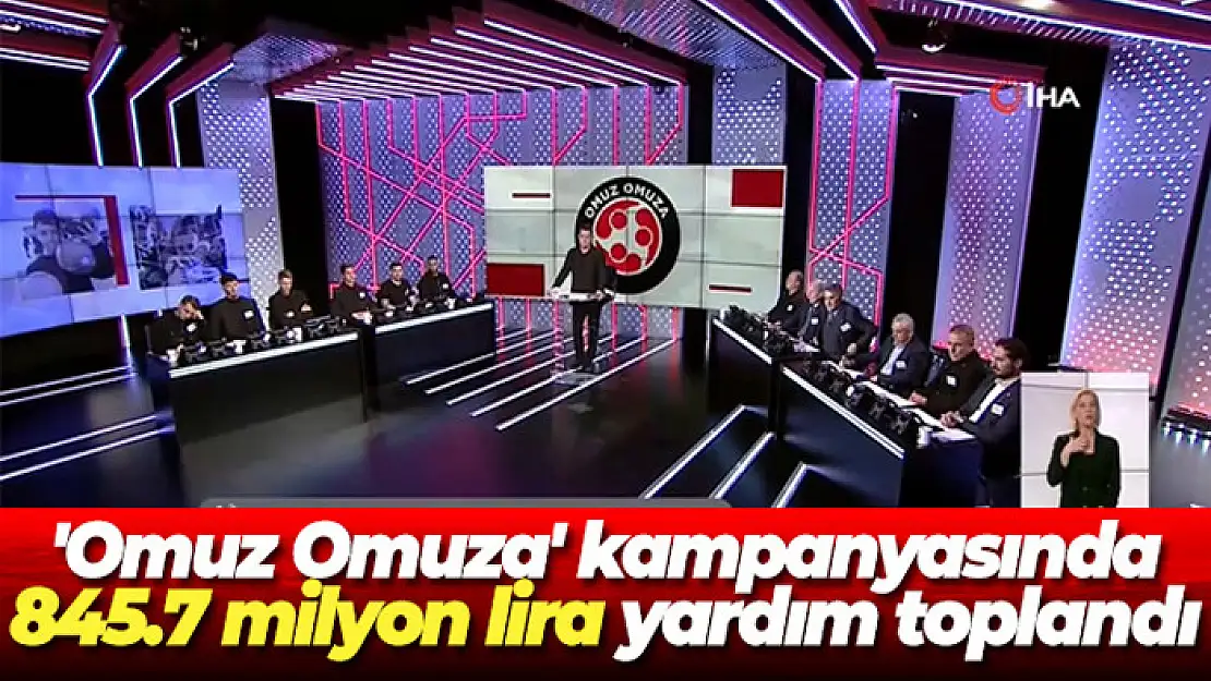 'Omuz Omuza' kampanyasında 845.7 milyon lira yardım toplandı