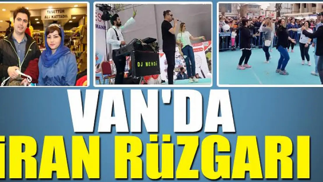 VAN'DA İRAN RÜZGARI