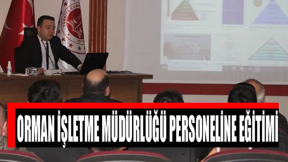 Orman İşletme Müdürlüğü personeline eğitimi