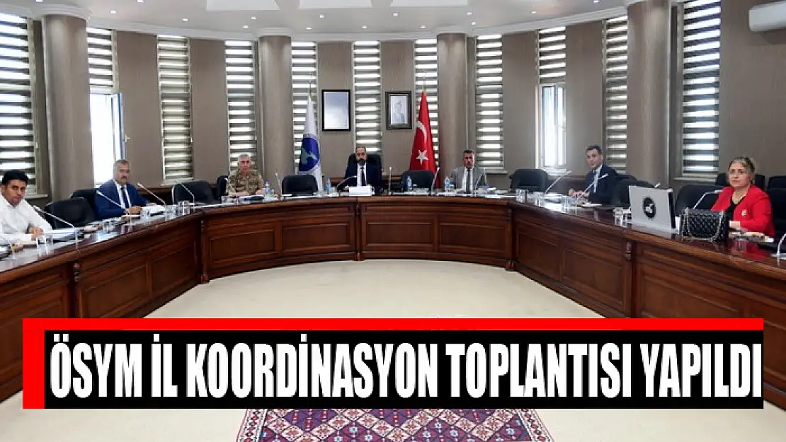 ÖSYM il koordinasyon toplantısı yapıldı