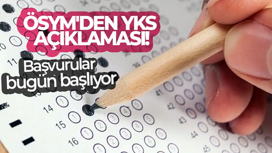 ÖSYM'den YKS açıklaması: Başvurular bugün başlıyor