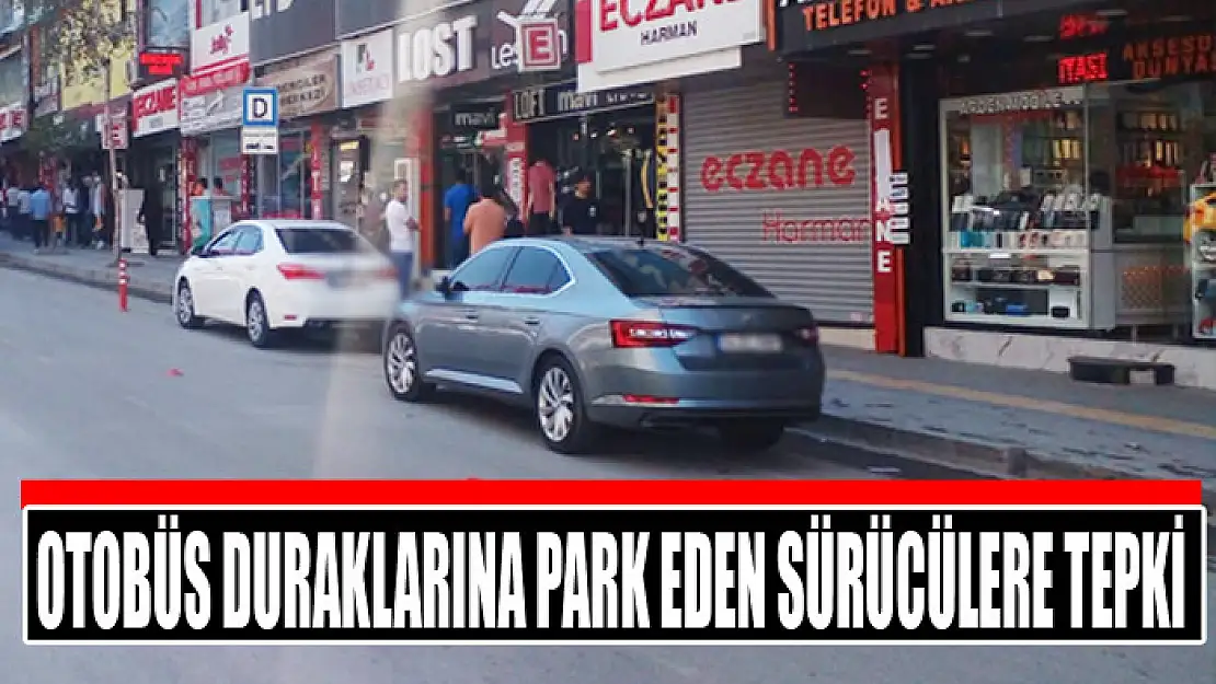 Otobüs duraklarına park eden sürücülere tepki