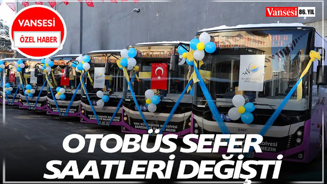 Otobüs sefer saatleri değişti