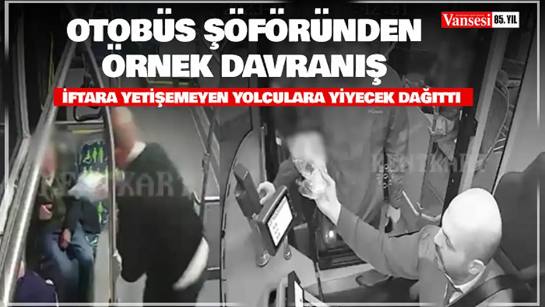 Otobüs şoförü iftara yetişemeyen yolculara yiyecek dağıttı