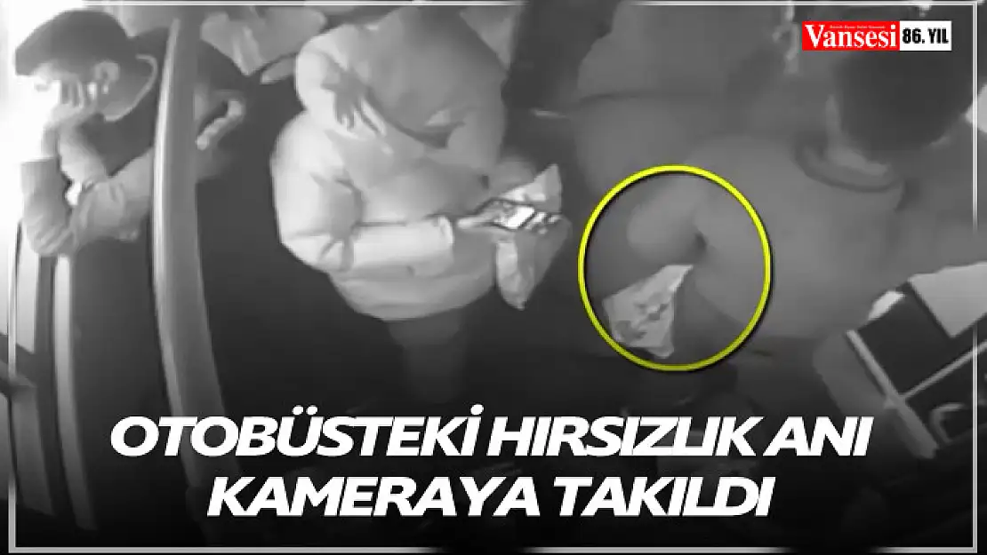 Otobüsteki hırsızlık anı kameraya takıldı