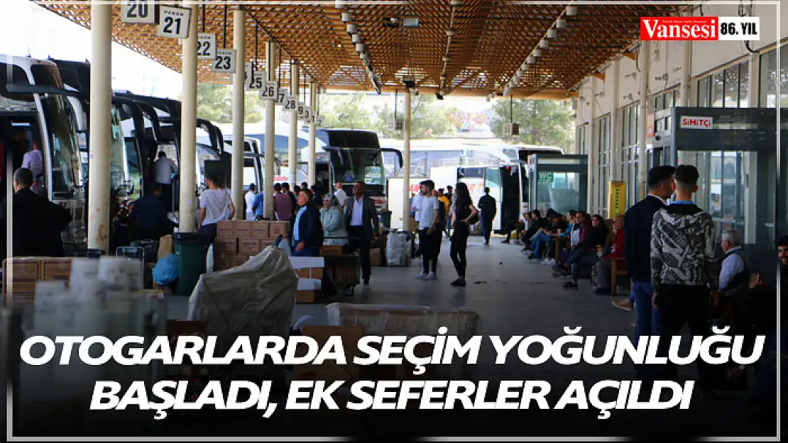 Otogarlarda seçim yoğunluğu, ek seferler açıldı