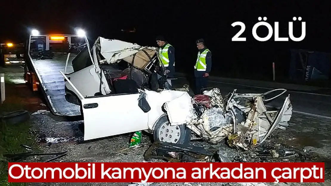 Otomobil kamyona arkadan çarptı: 2 ölü