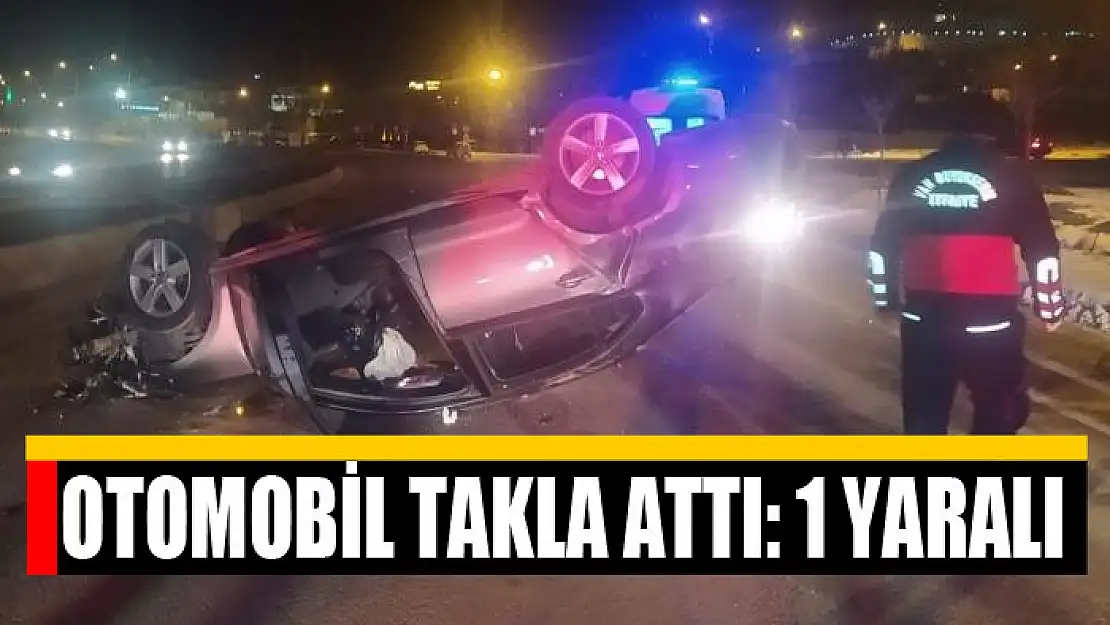 Otomobil takla attı: 1 yaralı