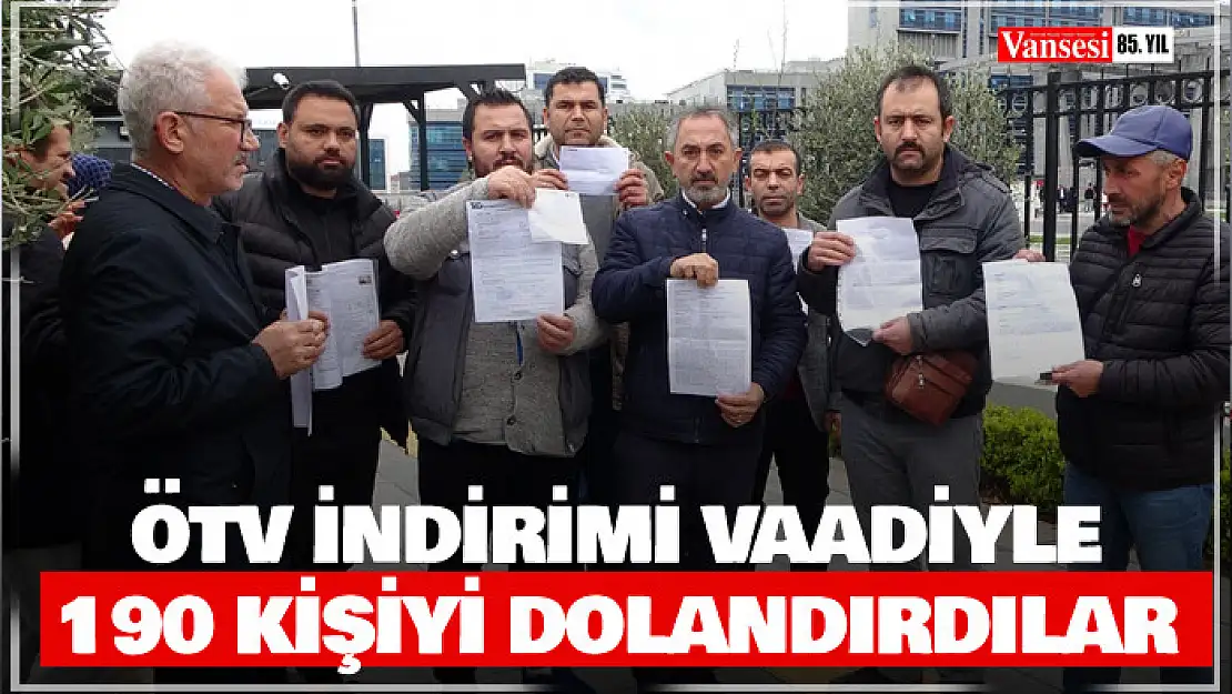 ÖTV indirimli otomobil vaadiyle 190 kişiyi dolandırdılar