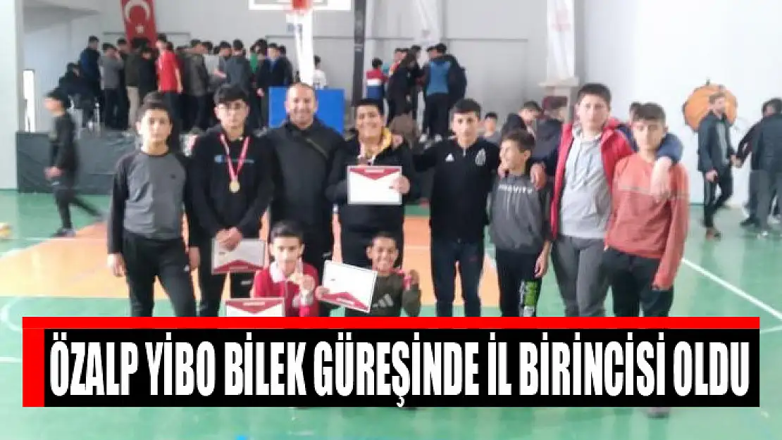 Özalp YİBO bilek güreşinde il birincisi oldu