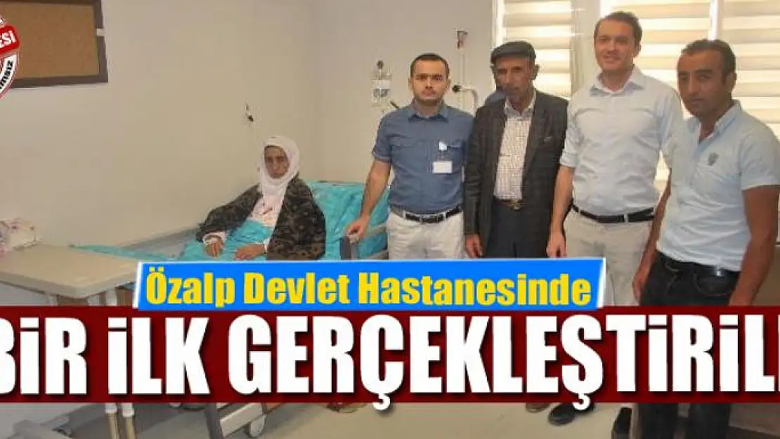 Özalp Devlet Hastanesinde bir ilk