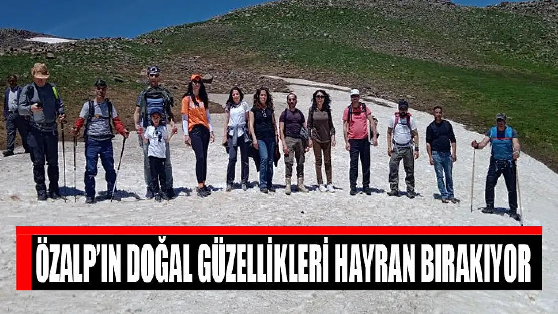 Özalp'ın doğal güzellikleri hayran bırakıyor