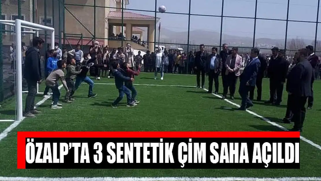 Özalp'ta 3 sentetik çim saha açıldı