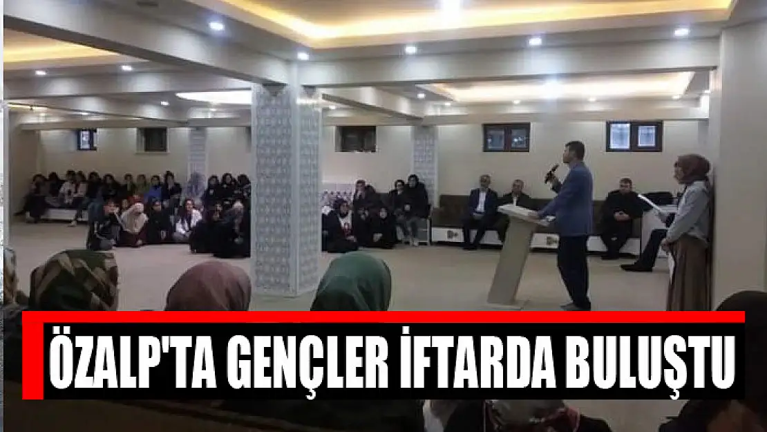 Özalp'ta gençler iftarda buluştu