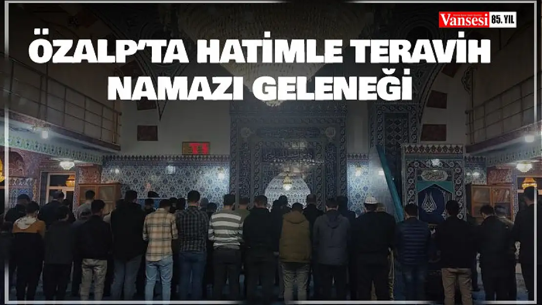 Özalp'ta hatimle teravih namazı