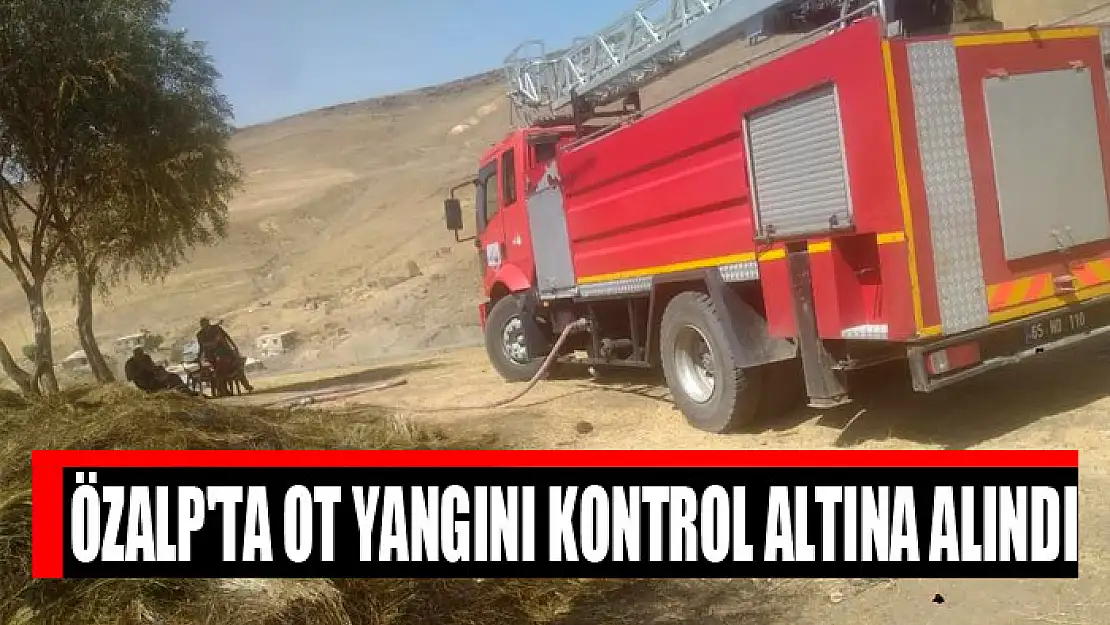 Özalp'ta ot yangını kontrol altına alındı