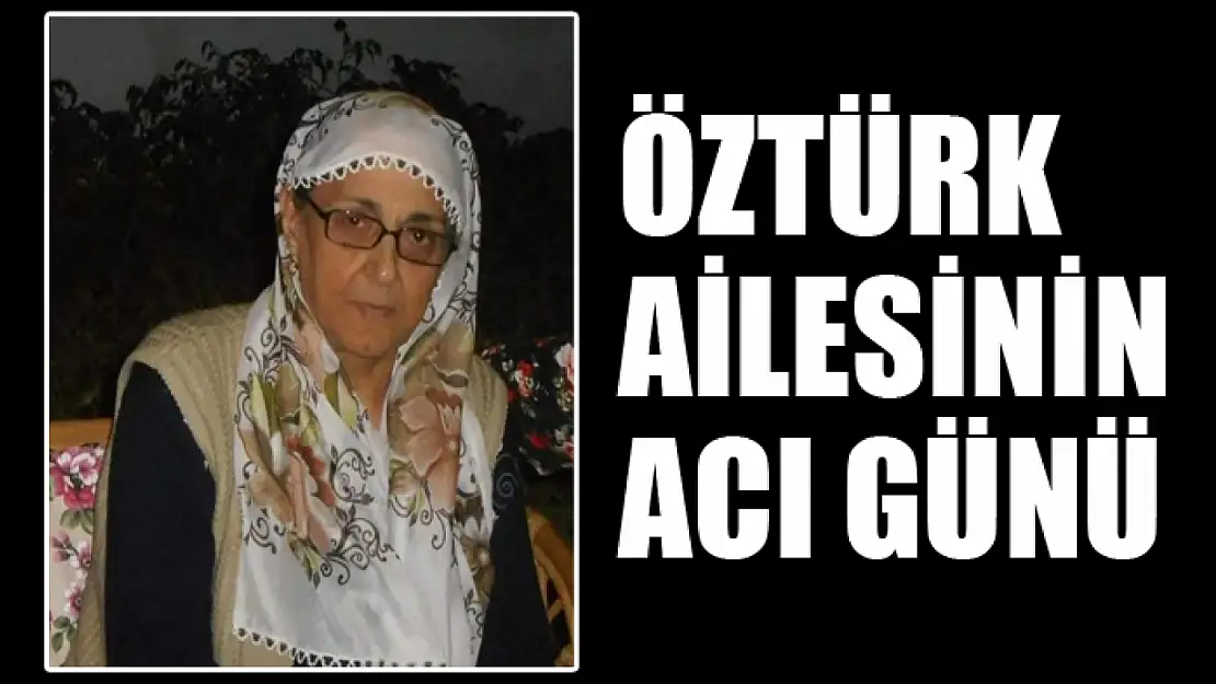 Öztürk ailesinin acı günü