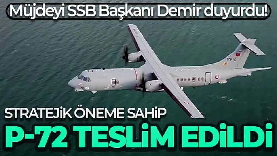 P-72 Deniz Karakol Uçağı beşincisi Deniz Kuvvetleri Komutanlığına teslim edildi