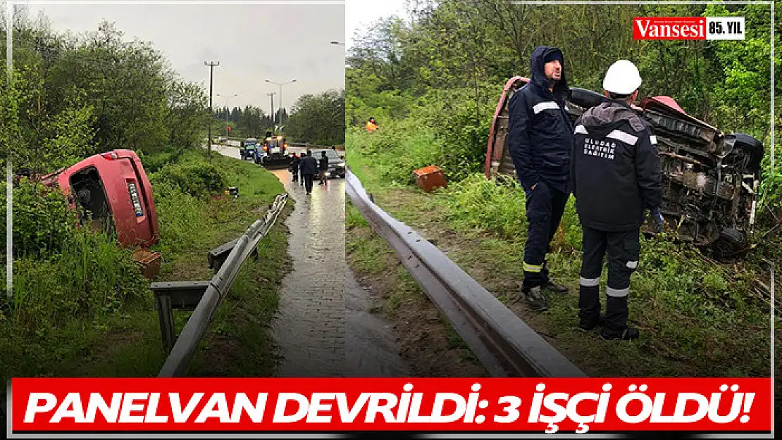 Panelvan devrildi: 3 işçi öldü