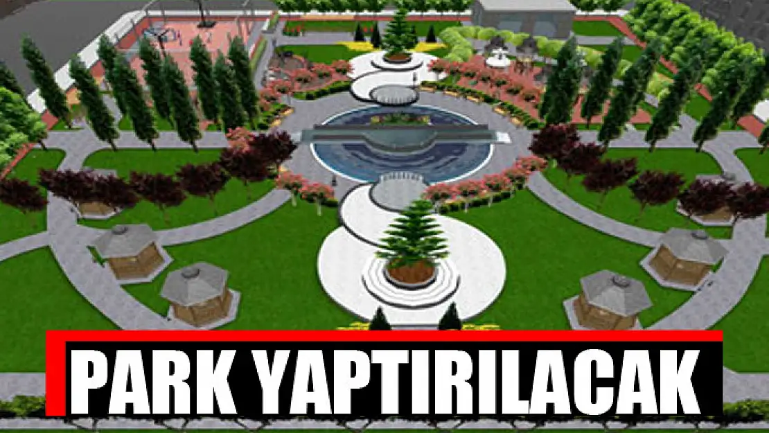 Park yaptırılacak