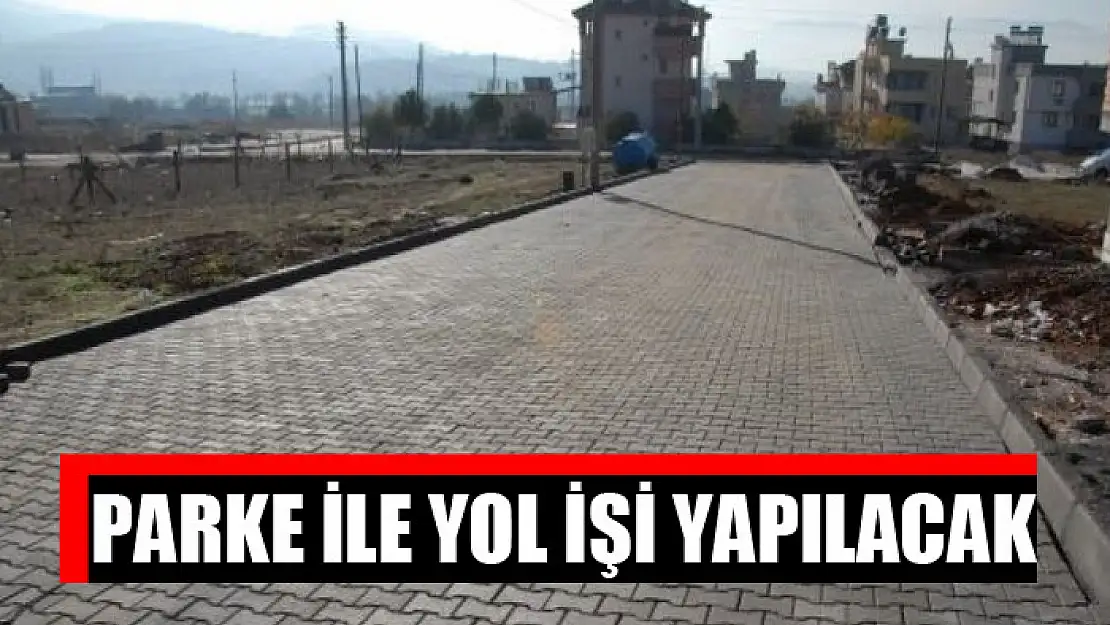 Parke ile yol işi yapılacak