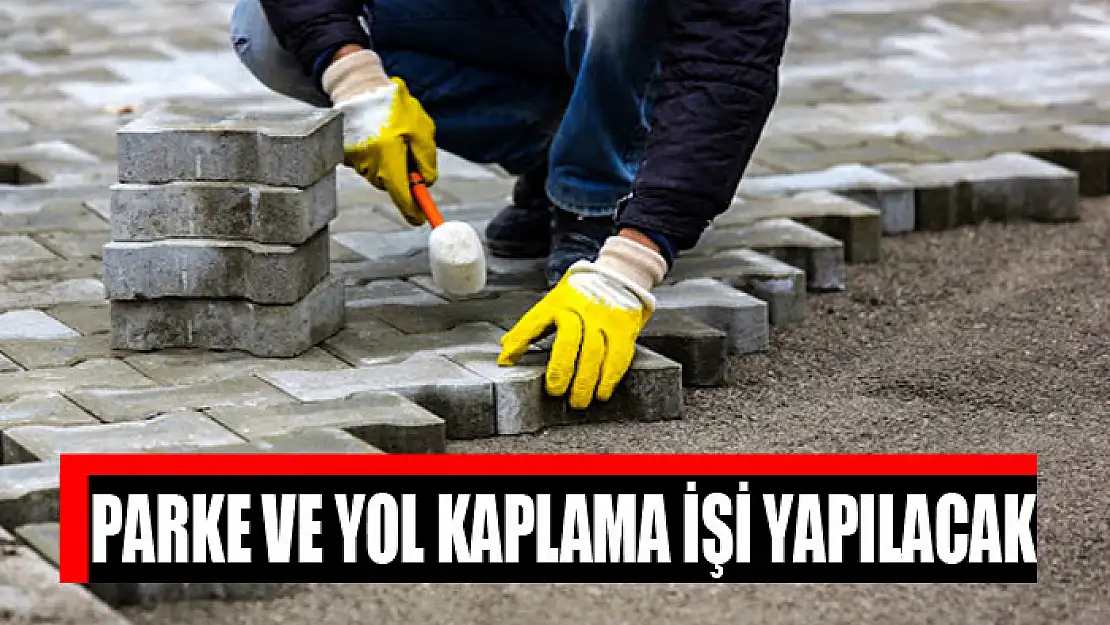 Parke ve yol kaplama işi yapılacak