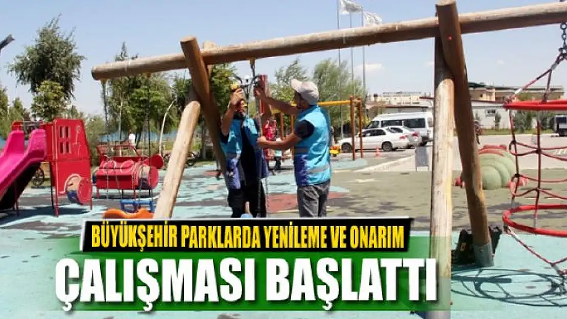 BÜYÜKŞEHİR PARKLARDA YENİLEME VE ONARIM ÇALIŞMASI BAŞLATTI