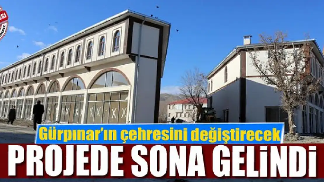 Gürpınar'ın çehresini değiştirecek projede sona gelindi 