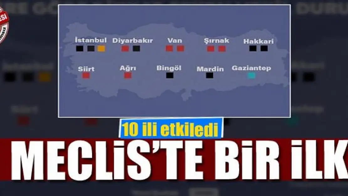 10 ili etkiledi: Meclis'te bir ilk