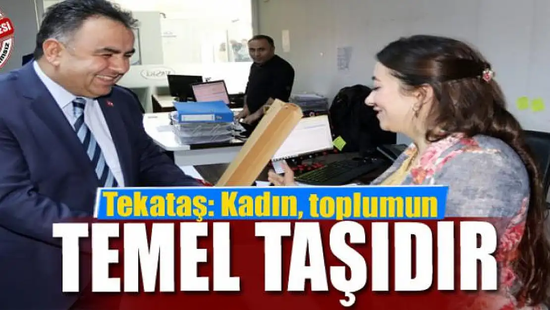 Kadın, toplumun temel taşıdır