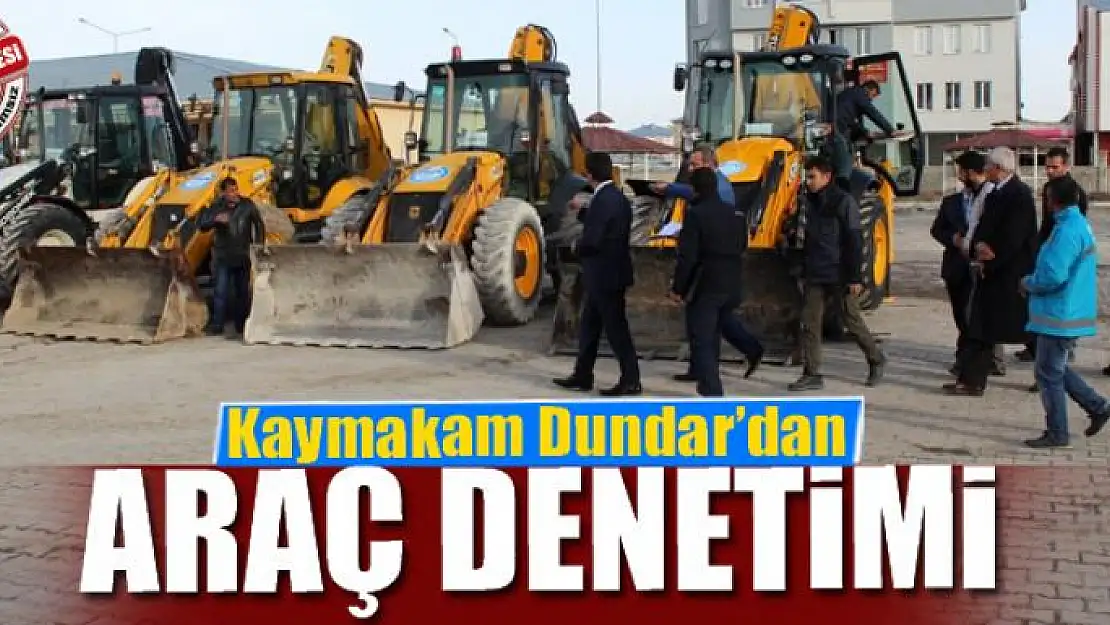 Kaymakam Dundar'dan araç denetimi