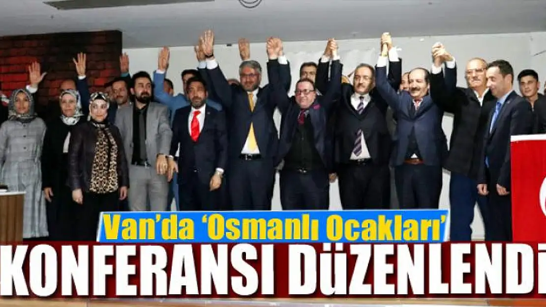 Van'da 'Osmanlı Ocakları' konferansı düzenlendi