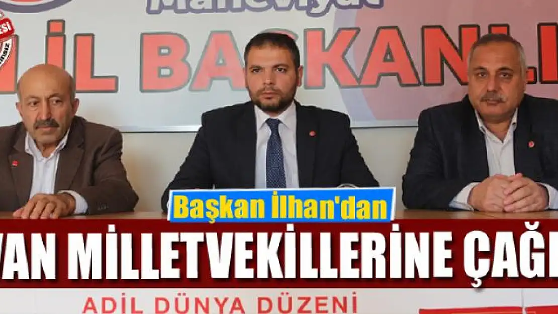 Başkan İlhan'dan Van milletvekillerine çağrı 