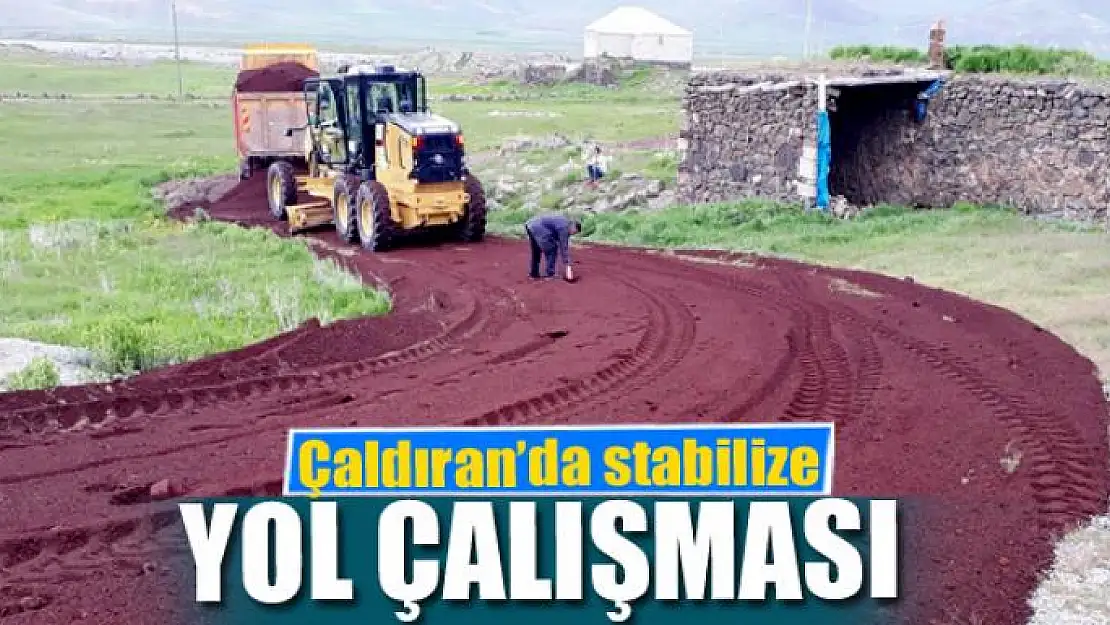 Çaldıran'da stabilize yol çalışması